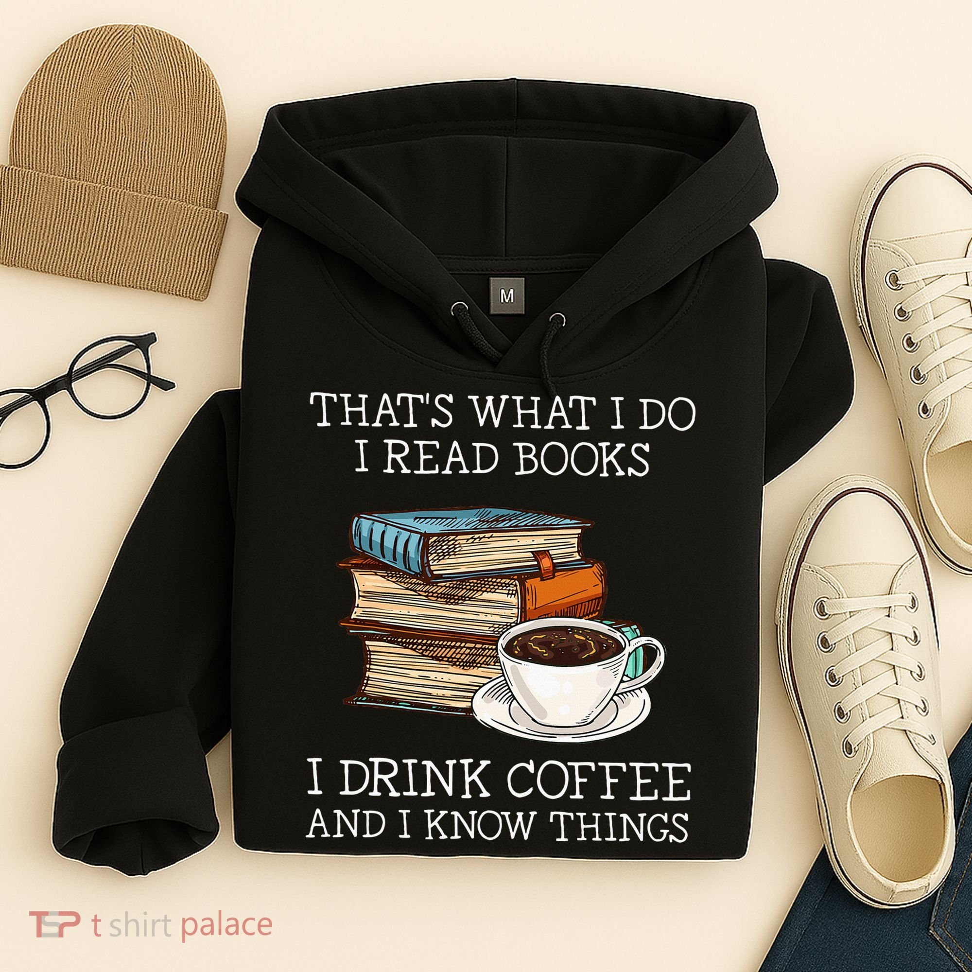 ThatS What I Do I Read Books I Drink Coffee I Know Things Hoodie
