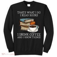 ThatS What I Do I Read Books I Drink Coffee I Know Things Sweatshirt thumb 0