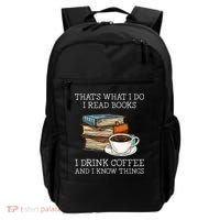 ThatS What I Do I Read Books I Drink Coffee I Know Things Backpack thumb 0