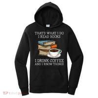 ThatS What I Do I Read Books I Drink Coffee I Know Things Women's Hoodie thumb 0