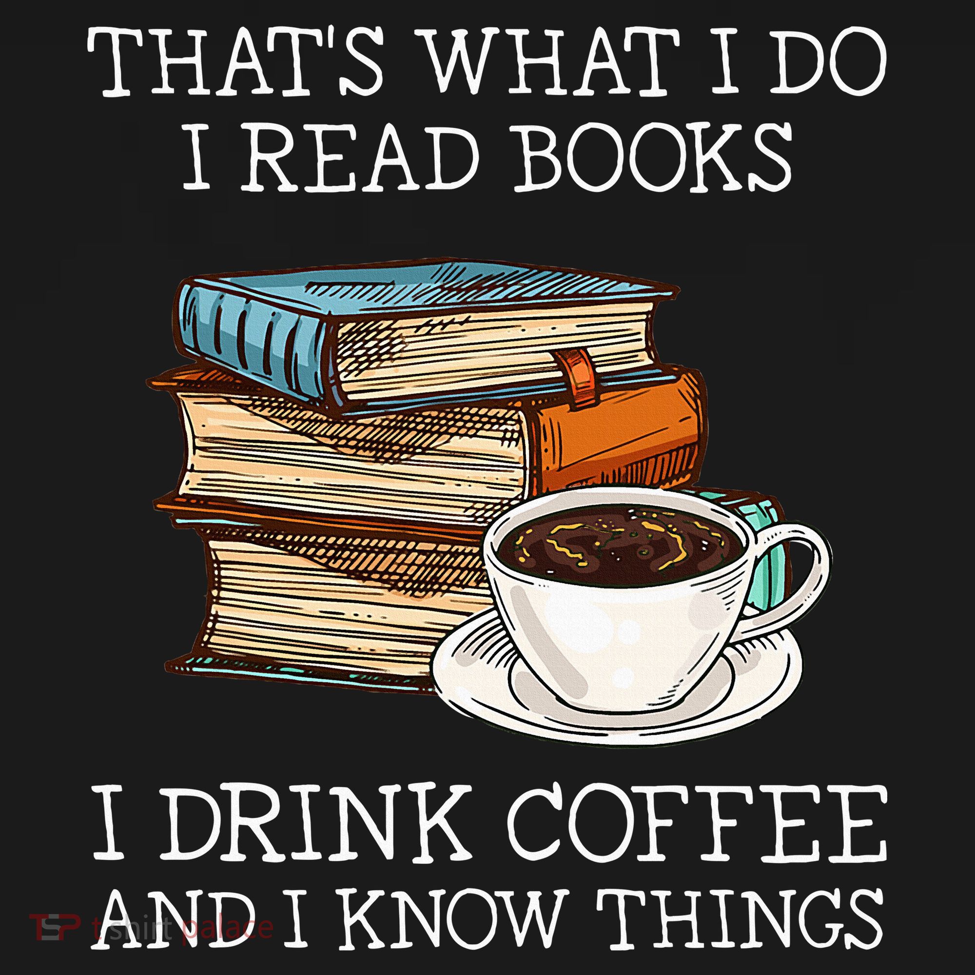ThatS What I Do I Read Books I Drink Coffee I Know Things Women's Hoodie