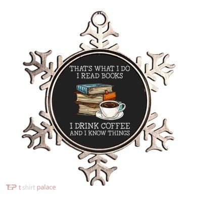 ThatS What I Do I Read Books I Drink Coffee I Know Things Ornament