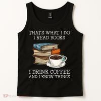 ThatS What I Do I Read Books I Drink Coffee I Know Things Tank Top thumb 2