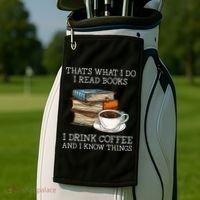 ThatS What I Do I Read Books I Drink Coffee I Know Things Golf Towel thumb 2