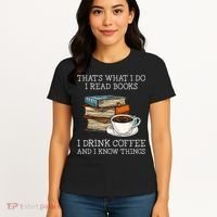 ThatS What I Do I Read Books I Drink Coffee I Know Things Women's T-Shirt thumb 4