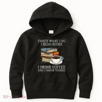 ThatS What I Do I Read Books I Drink Coffee I Know Things Kids Hoodie thumb 0