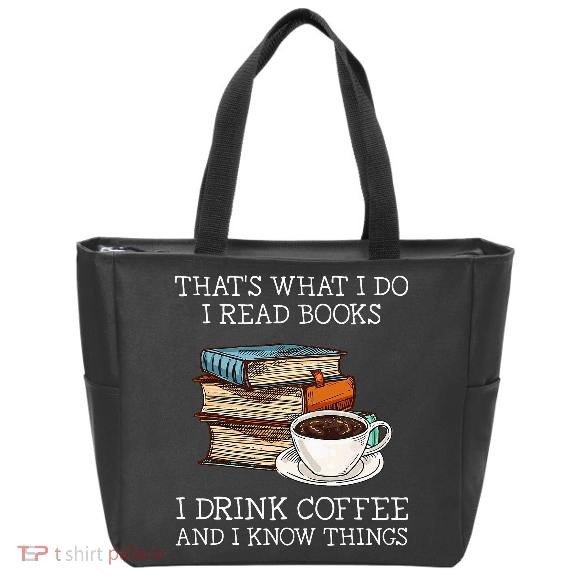 ThatS What I Do I Read Books I Drink Coffee I Know Things Tote Bag