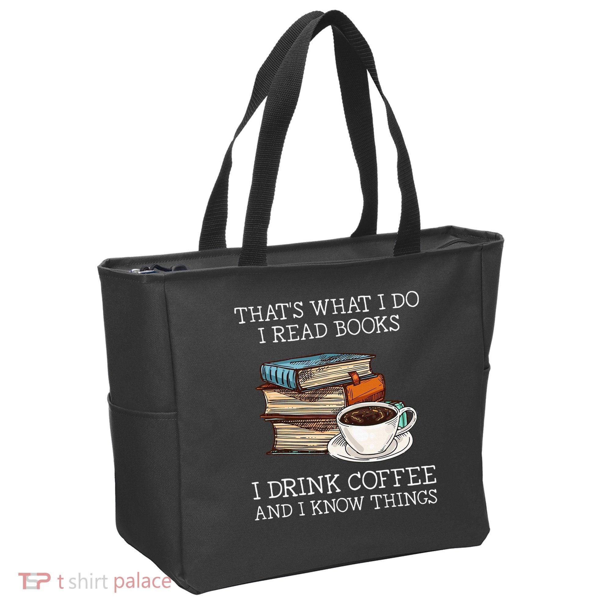 ThatS What I Do I Read Books I Drink Coffee I Know Things Tote Bag