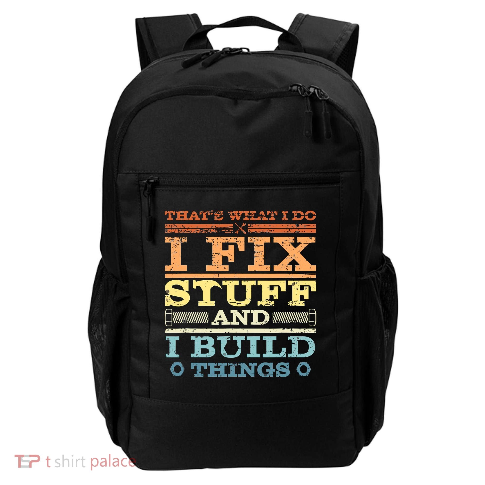 THAT'S WHAT I DO I FIX STUFF AND I BUILD THINGS WEATHERED Backpack