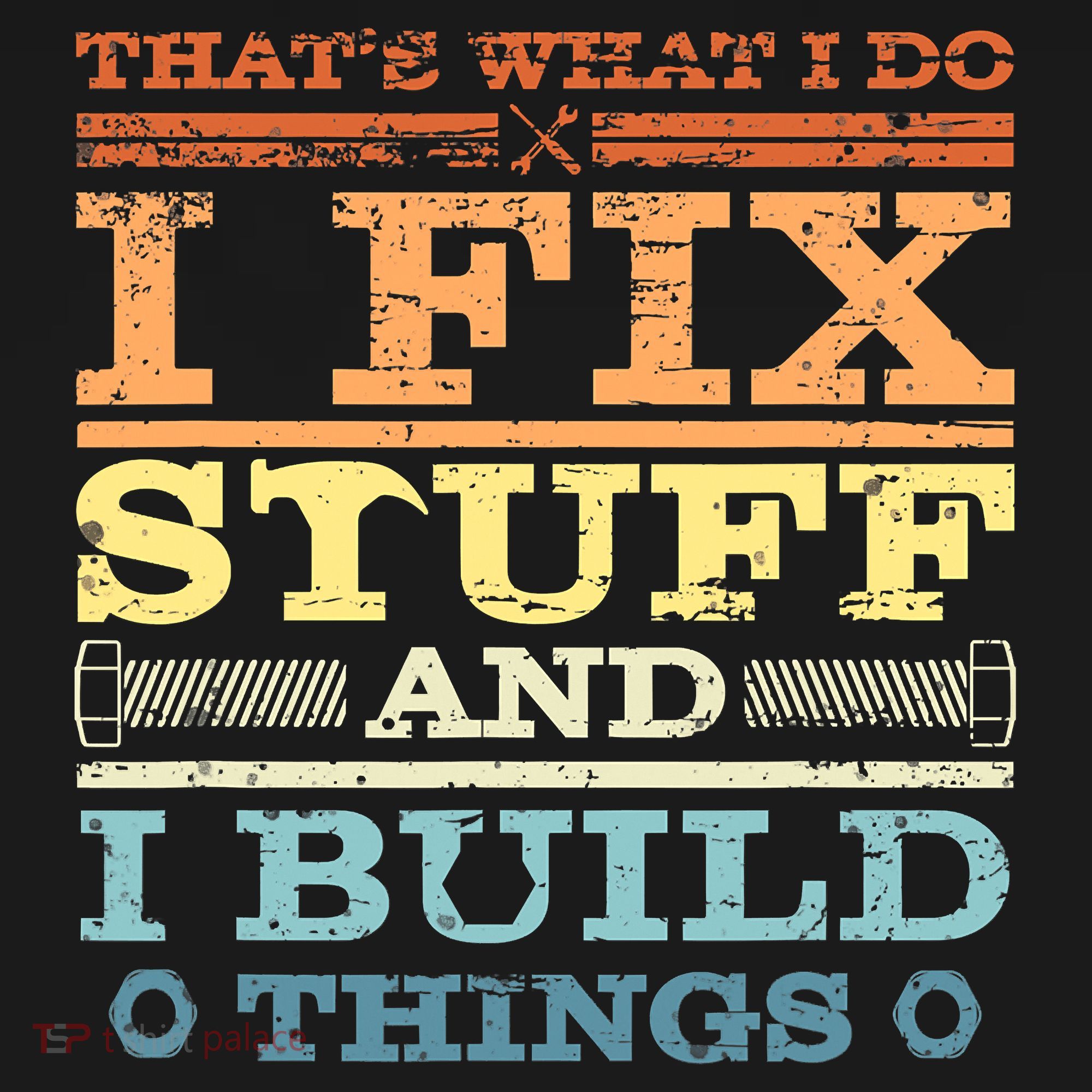 THAT'S WHAT I DO I FIX STUFF AND I BUILD THINGS WEATHERED Backpack