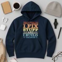 THAT'S WHAT I DO I FIX STUFF AND I BUILD THINGS WEATHERED Hoodie thumb 3