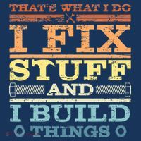 THAT'S WHAT I DO I FIX STUFF AND I BUILD THINGS WEATHERED T-Shirt thumb 7