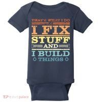 THAT'S WHAT I DO I FIX STUFF AND I BUILD THINGS WEATHERED Baby Bodysuit thumb 0