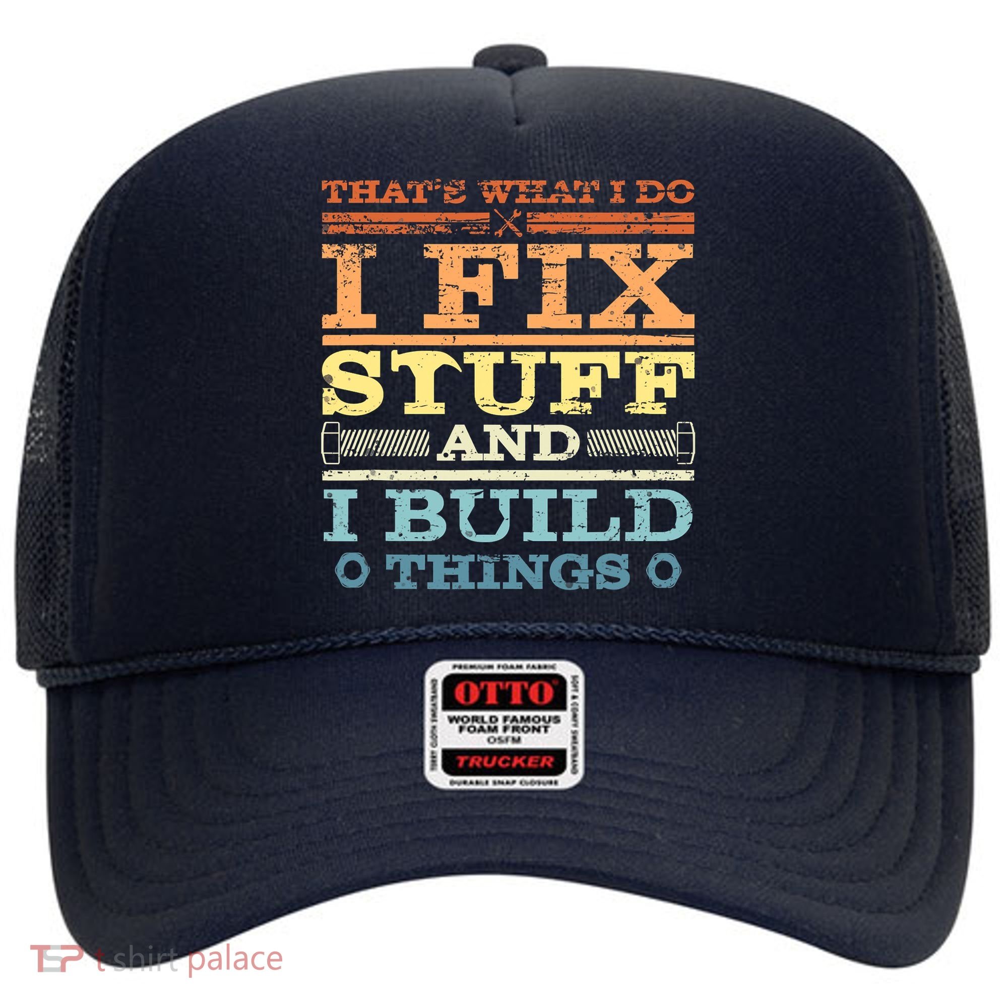 THAT'S WHAT I DO I FIX STUFF AND I BUILD THINGS WEATHERED Hat