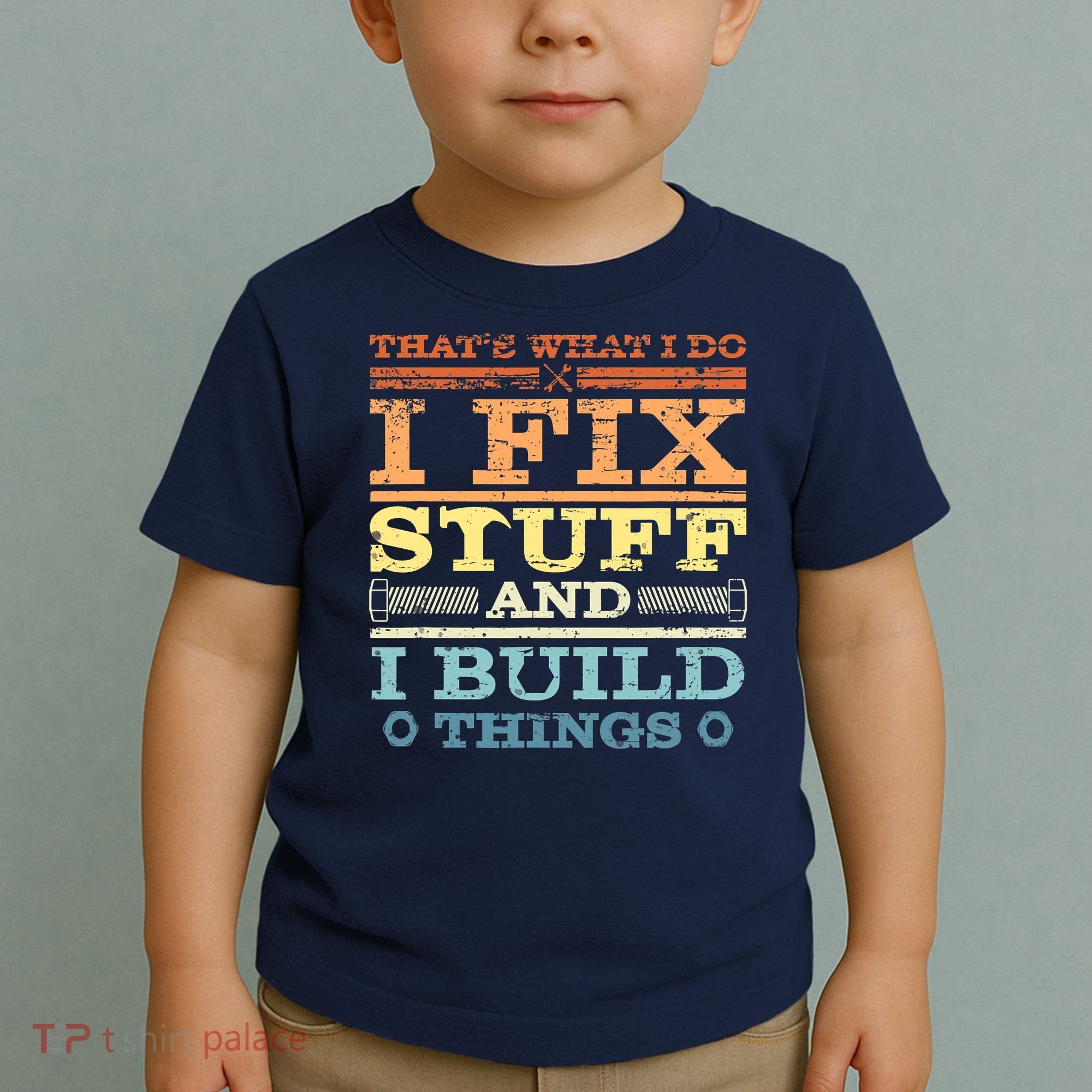 THAT'S WHAT I DO I FIX STUFF AND I BUILD THINGS WEATHERED Toddler T-Shirt