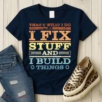 THAT'S WHAT I DO I FIX STUFF AND I BUILD THINGS WEATHERED Women's T-Shirt thumb 3