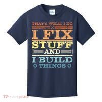 THAT'S WHAT I DO I FIX STUFF AND I BUILD THINGS WEATHERED Kids T-Shirt thumb 0