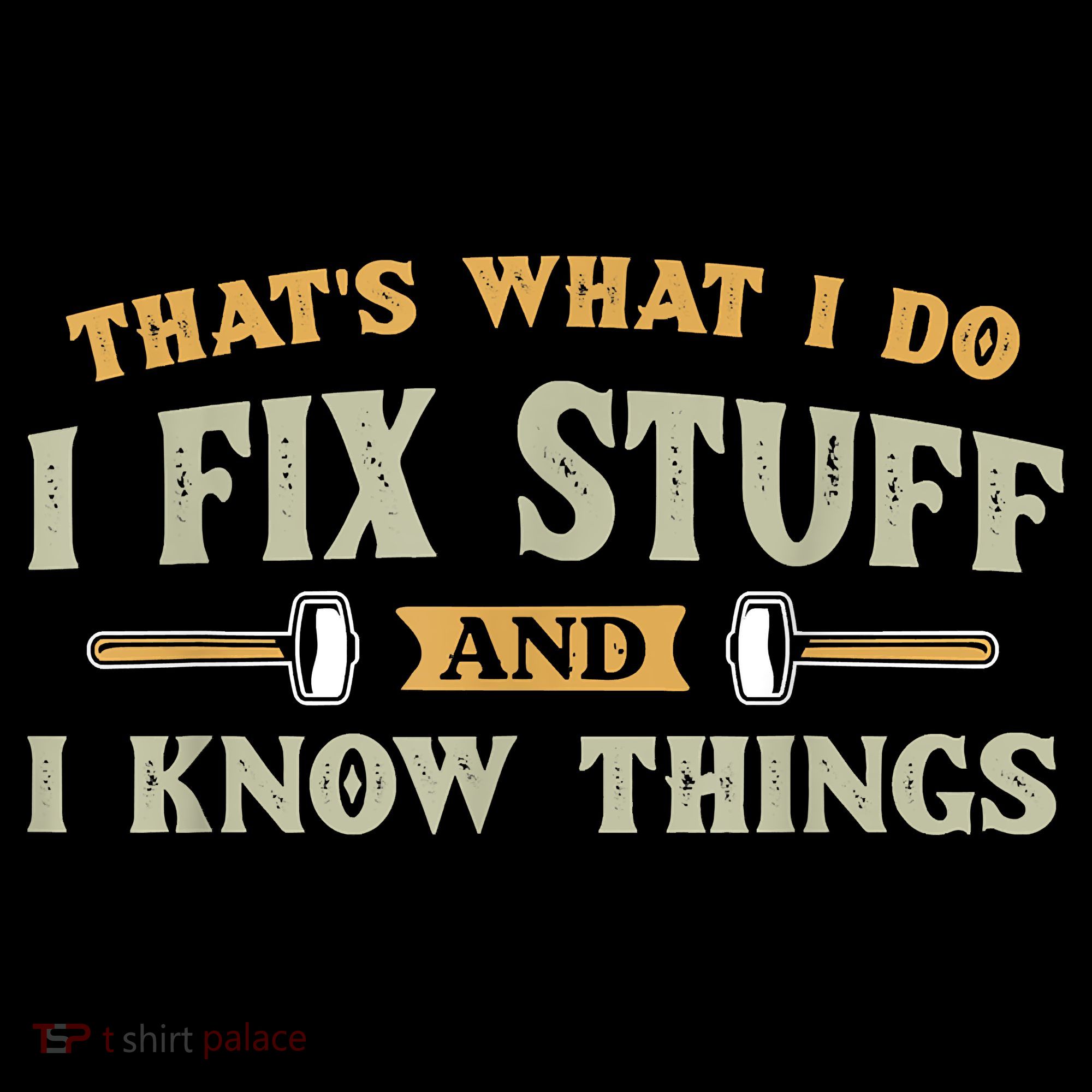 That's What I Do I Fix Stuff And I Know Things Funny Saying Polo