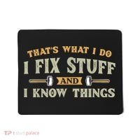 That's What I Do I Fix Stuff And I Know Things Funny Saying Mousepad thumb 0