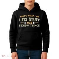That's What I Do I Fix Stuff And I Know Things Funny Saying Kids Hoodie thumb 4