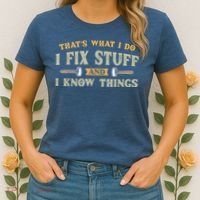 That's What I Do I Fix Stuff And I Know Things Funny Saying Women's T-Shirt thumb 2