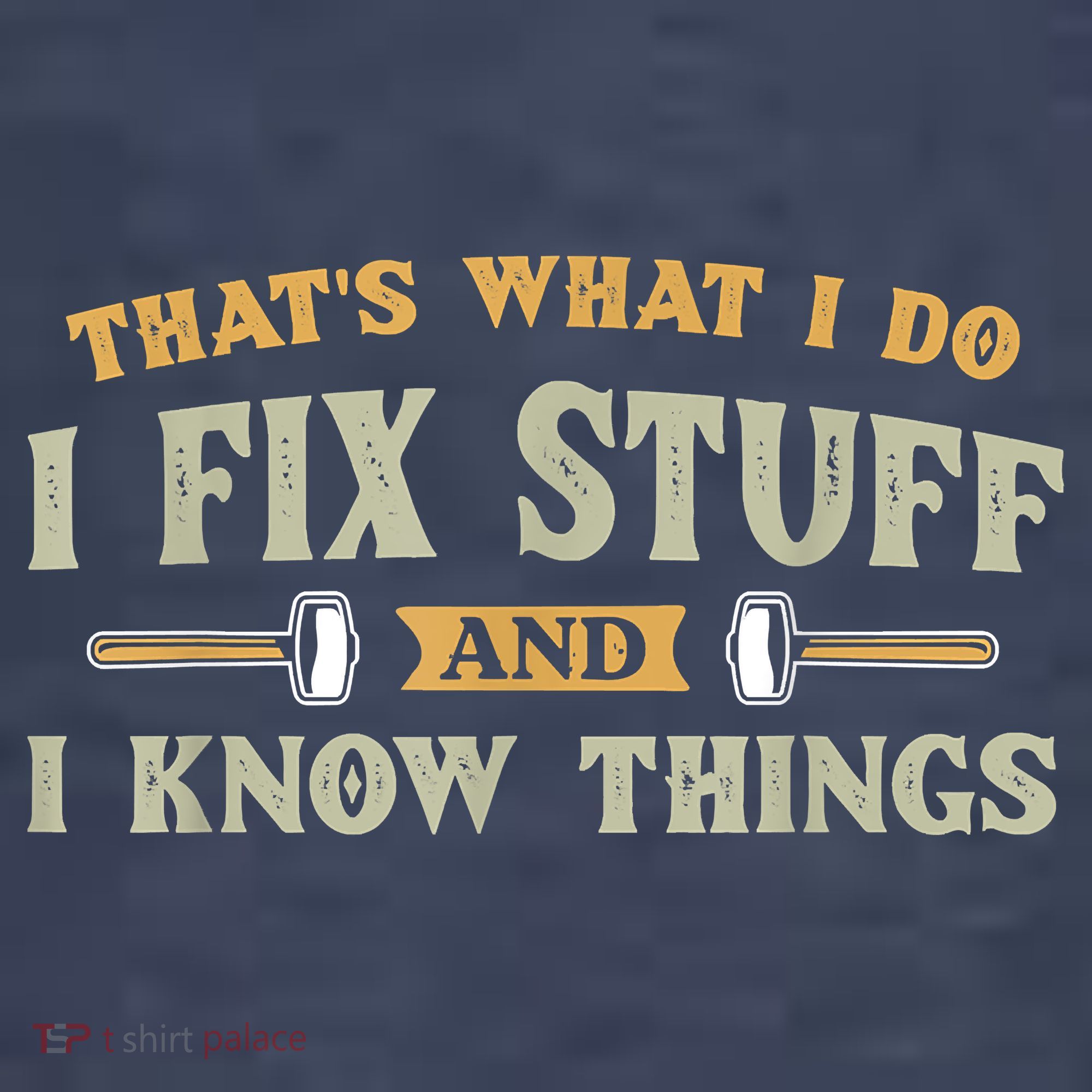 That's What I Do I Fix Stuff And I Know Things Funny Saying Women's T-Shirt