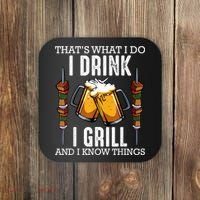 That's What I Do I Drink I Grill And Know Things BBQ Beer Coaster thumb 0