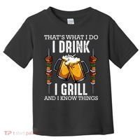 That's What I Do I Drink I Grill And Know Things BBQ Beer Toddler T-Shirt thumb 0