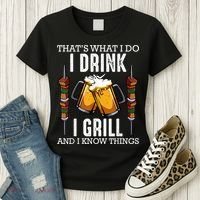That's What I Do I Drink I Grill And Know Things BBQ Beer Women's T-Shirt thumb 3