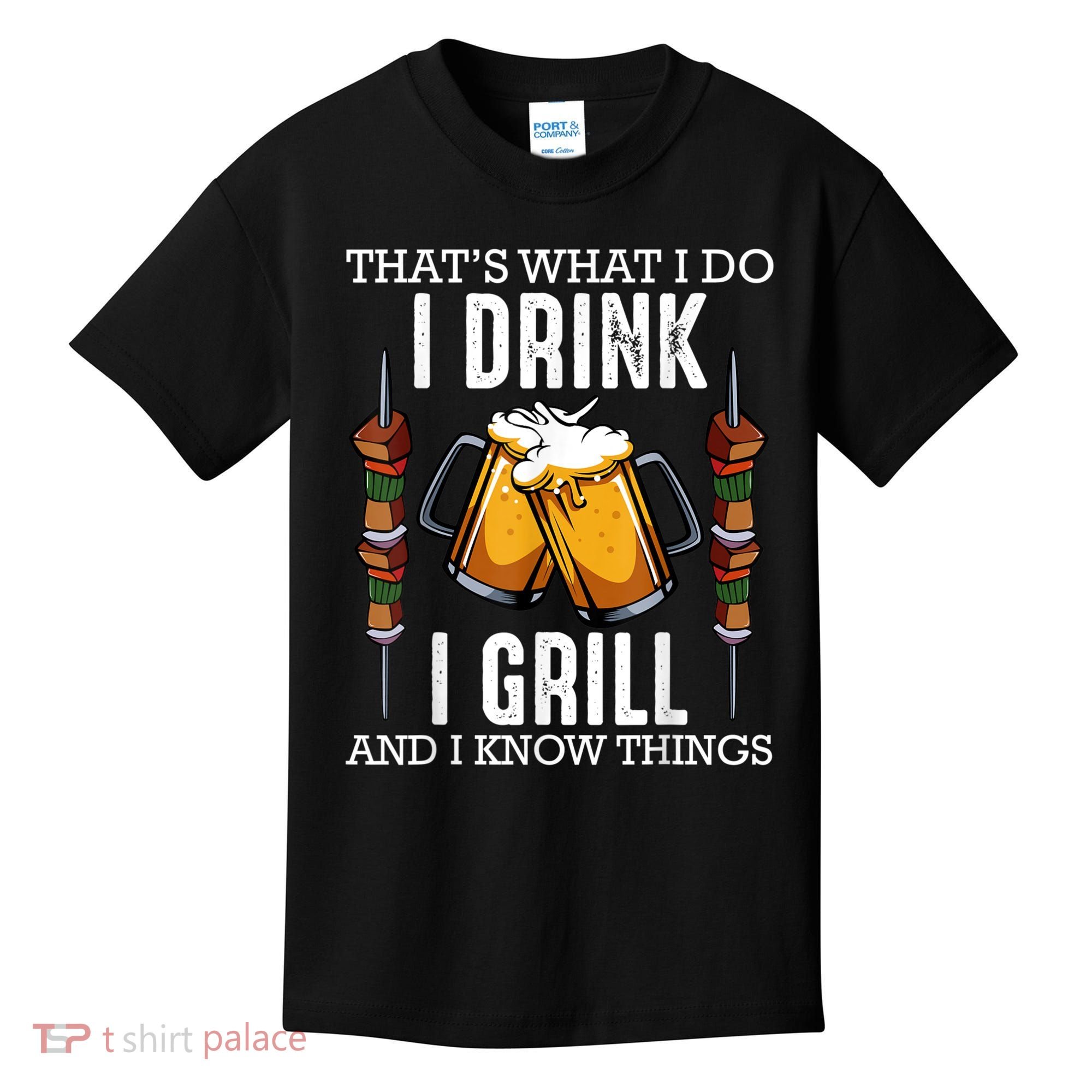 That's What I Do I Drink I Grill And Know Things BBQ Beer Kids T-Shirt