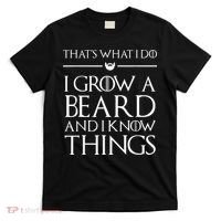 That's What I Do I Grow A Beard And I Know Things Beard T-Shirt thumb 0