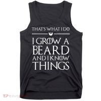 That's What I Do I Grow A Beard And I Know Things Beard Tank Top thumb 0