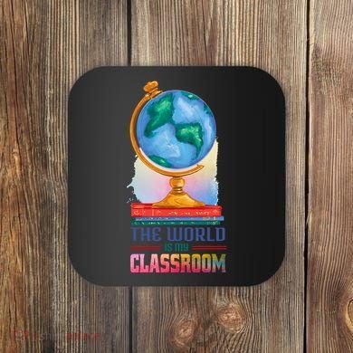 The World Is My Classroom Globe Coaster