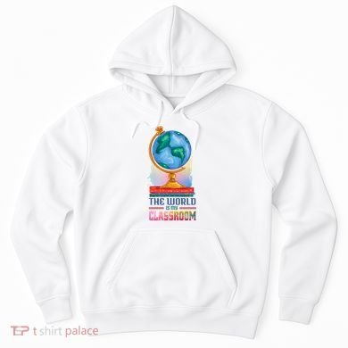 The World Is My Classroom Globe Hoodie
