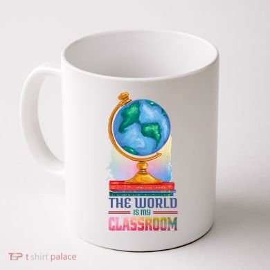 The World Is My Classroom Globe Coffee Mug