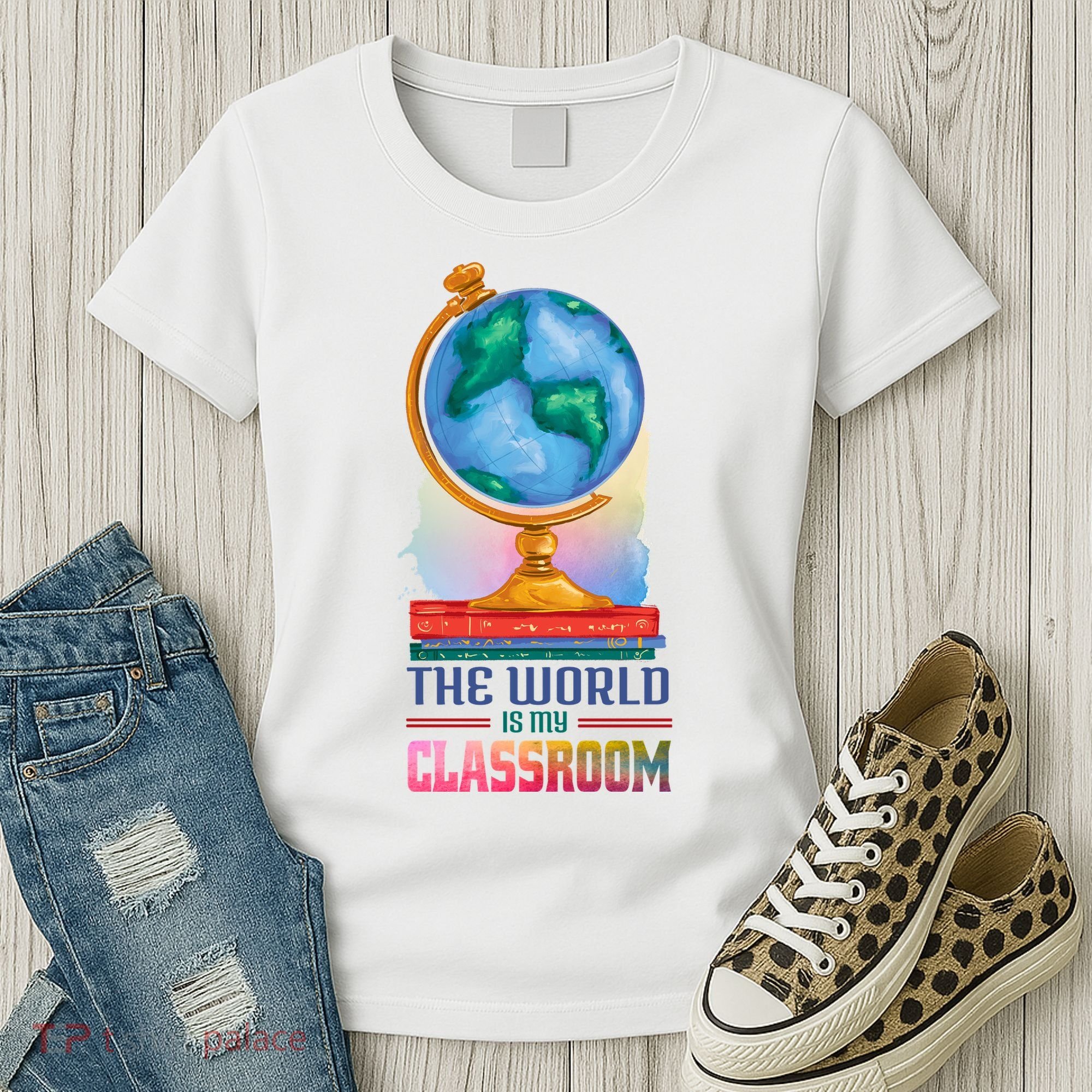The World Is My Classroom Globe Women's T-Shirt