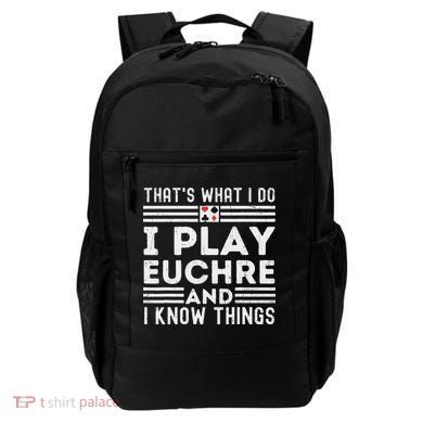 Thats What i Do I Play Eucher And I Know Things Euchre Gamer Backpack