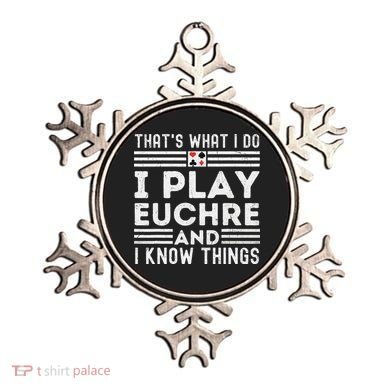Thats What i Do I Play Eucher And I Know Things Euchre Gamer Ornament