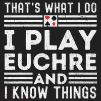 Thats What i Do I Play Eucher And I Know Things Euchre Gamer Hat thumb 2