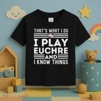 Thats What i Do I Play Eucher And I Know Things Euchre Gamer Toddler T-Shirt thumb 3