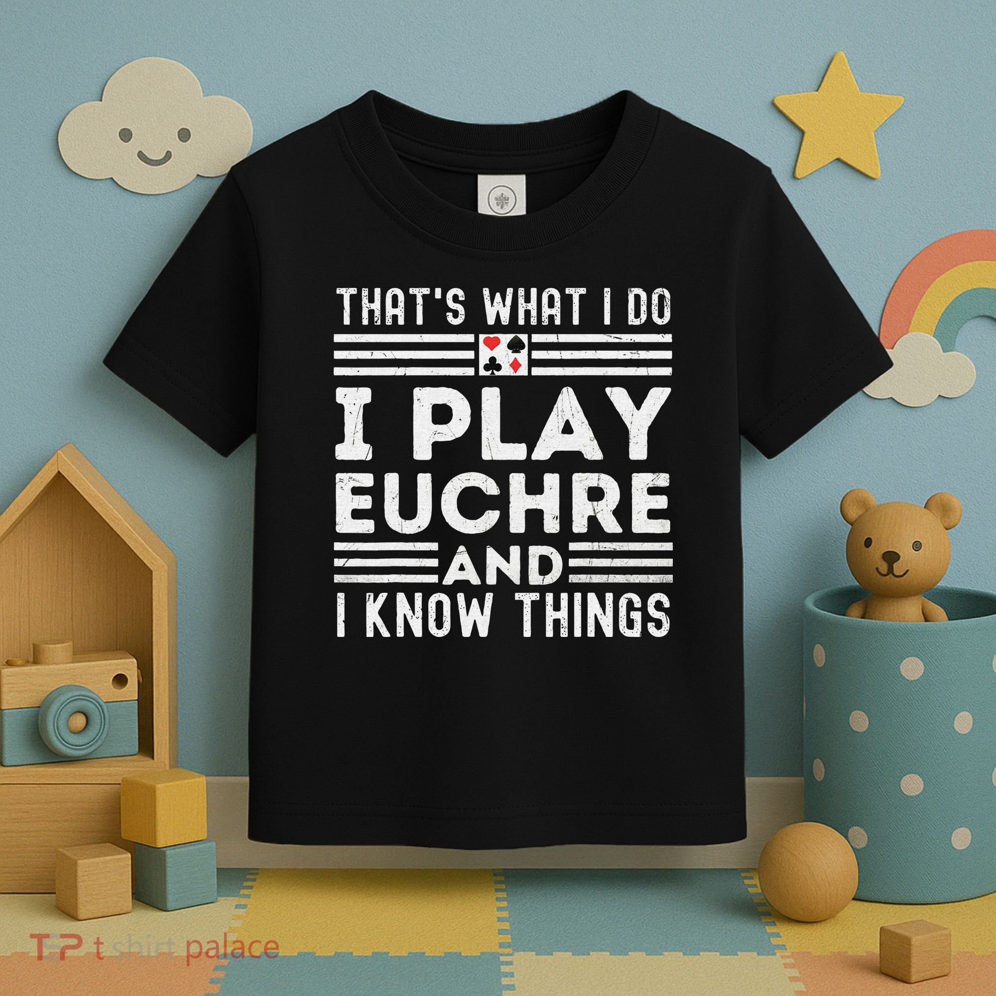 Thats What i Do I Play Eucher And I Know Things Euchre Gamer Toddler T-Shirt