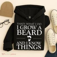 Thats What I Do I Grow A Beard And I Know Things Fun Beard Hoodie thumb 4