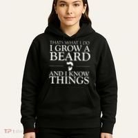 Thats What I Do I Grow A Beard And I Know Things Fun Beard Hoodie thumb 5