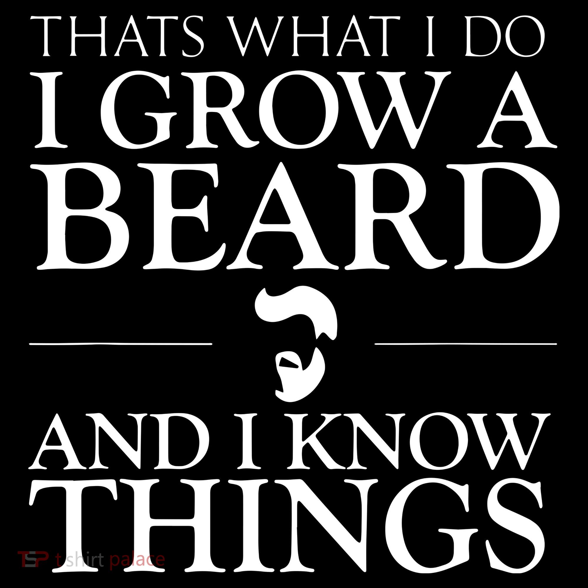 Thats What I Do I Grow A Beard And I Know Things Fun Beard Hoodie