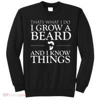 Thats What I Do I Grow A Beard And I Know Things Fun Beard Sweatshirt thumb 0