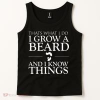 Thats What I Do I Grow A Beard And I Know Things Fun Beard Tank Top thumb 2