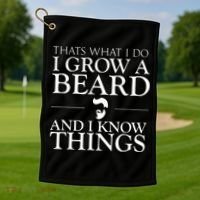 Thats What I Do I Grow A Beard And I Know Things Fun Beard Golf Towel thumb 1