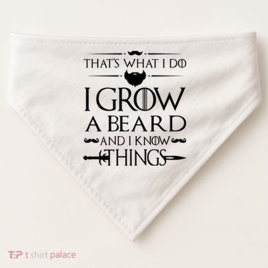 That's What I Do I Grow A Beard And I Know Things Love Beard USA-Made Doggie Bandana