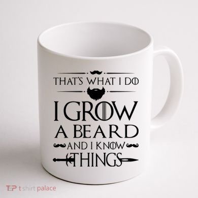 That's What I Do I Grow A Beard And I Know Things Love Beard Coffee Mug back