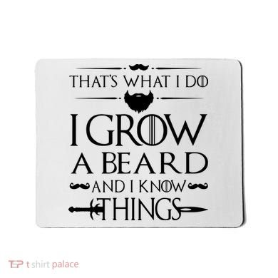 That's What I Do I Grow A Beard And I Know Things Love Beard Mousepad